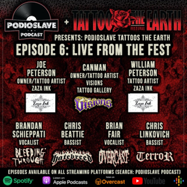 Podioslave Tattoos the Earth: LIVE From the Fest! (Chris Beattie/Hatebreed, Brandan Schieppati/Bleeding Through, and more)