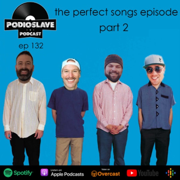 Ep 132: Perfect Songs Pt. 2, feat. Rob (Don Henley, Smashing Pumpkins, Wheatus, Kansas, and more!)