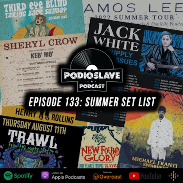 Ep 133: Summer Set List (Jack White, Sheryl Crow, Third Eye Blind, and more)