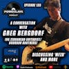 Ep 135: Greg Bergdorf Returns to talk MFZB, Zebrahead, and much more.
