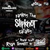 Ep 138: Ranking the Slipknot Catalog ft. Ryan Sinn of The Distillers