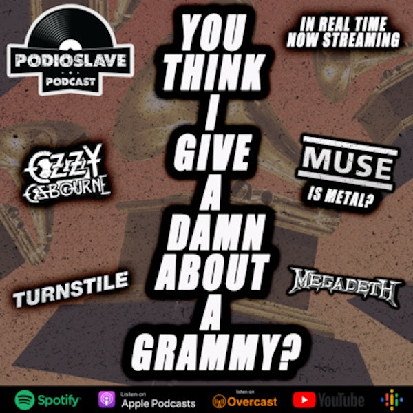 Podioslave - In Real Time: You Think I Give A Damn About A Grammy? (Muse, Turnstile, Ozzy)