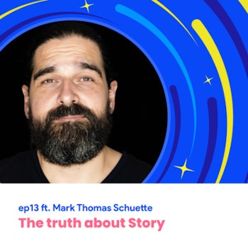 #13 - The truth about Story with Thomas Schuette