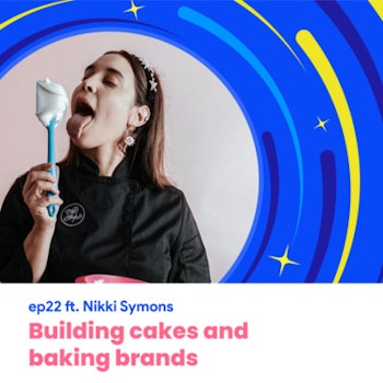 #22 - Building cakes and baking brands with Nikki Symons