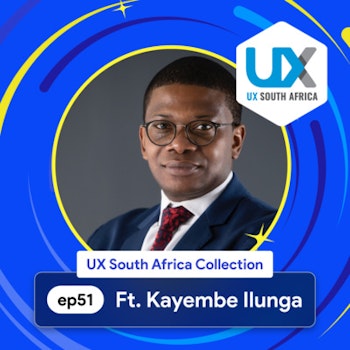 UX South Africa: Bonus Ep. with Kayembe Illunga - Experience consulting