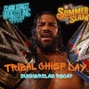 Tribal Chief Day  (SummerSlam Recap)