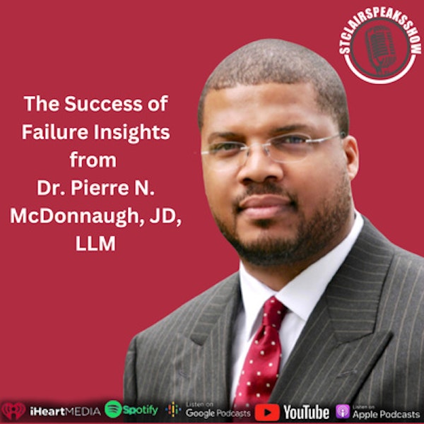 The Success of Failure: Insights from Dr. Pierre N. McDonnaugh, JD, LLM