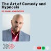 The Art of Comedy and Hypnosis with John Moyer, Master Hypnotist, Speaker and Comedian