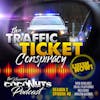 S2E40 – The Traffic Ticket Conspiracy!