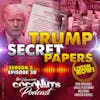 S3E30 – Trump Secret Papers