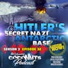 S3E32 – Hitler's Secret Nazi Antarctic Base: Myth or Reality