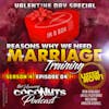 S4E4 – Valentine’s Day Special: Reasons why we need Marriage Training