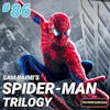 86 - Sam Raimi's Spider-Man Trilogy