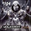 104 - Moon Knight