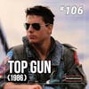 106 - Top Gun (1986)