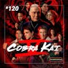 120 - Cobra Kai Season 5
