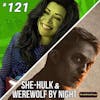 121 - She Hulk / Werewolf by Night