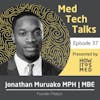 Med Tech Talks Ep. 37 - The Survival of the Fitalyst with Jonathan Muruako Pt. 1