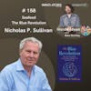 Seafood - The Blue Revolution, with Nicholas P. Sullivan