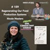 Regenerating Our Food Production Systems, with Nicole Masters