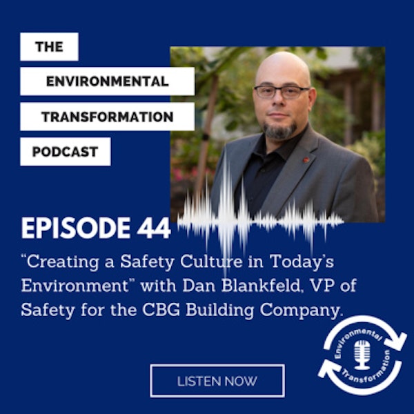 “Creating a Safety Culture in Today’s Environment” with Dan Blankfeld, VP of Safety for the CBG Building Company.