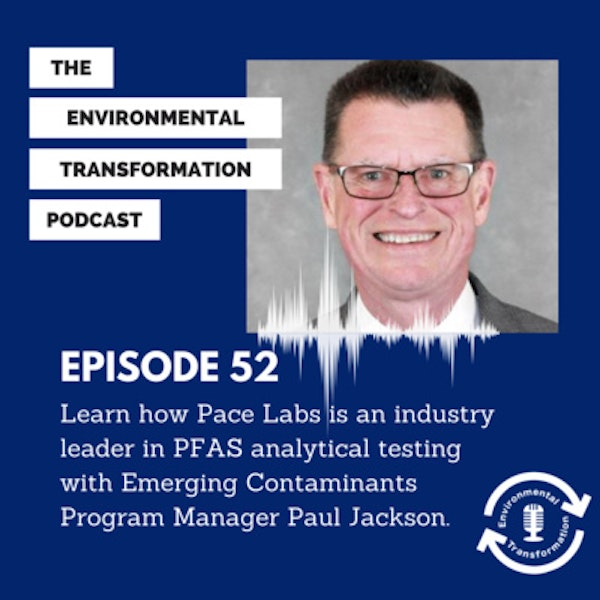 Learn how Pace Labs is an industry leader in PFAS analytical testing with Emerging Contaminants Program Manager Paul Jackson.