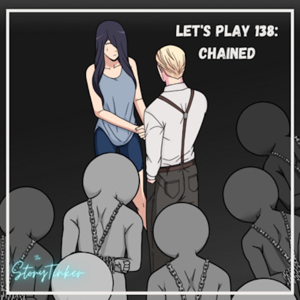 Let's Play 138: Chained (with Patty and Shirin)