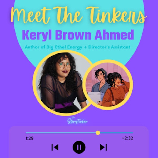 Meet the Tinkers: Interview with Keryl Brown Ahmed, Author of Big Ethel Energy