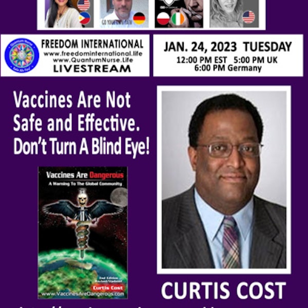 #206 Vaccines Are Not Safe And Effective. Don't Turn A Blind Eye - Curtis Cost
