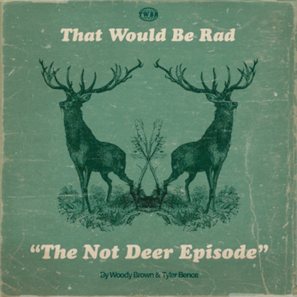 S2 E32: The Not Deer Episode