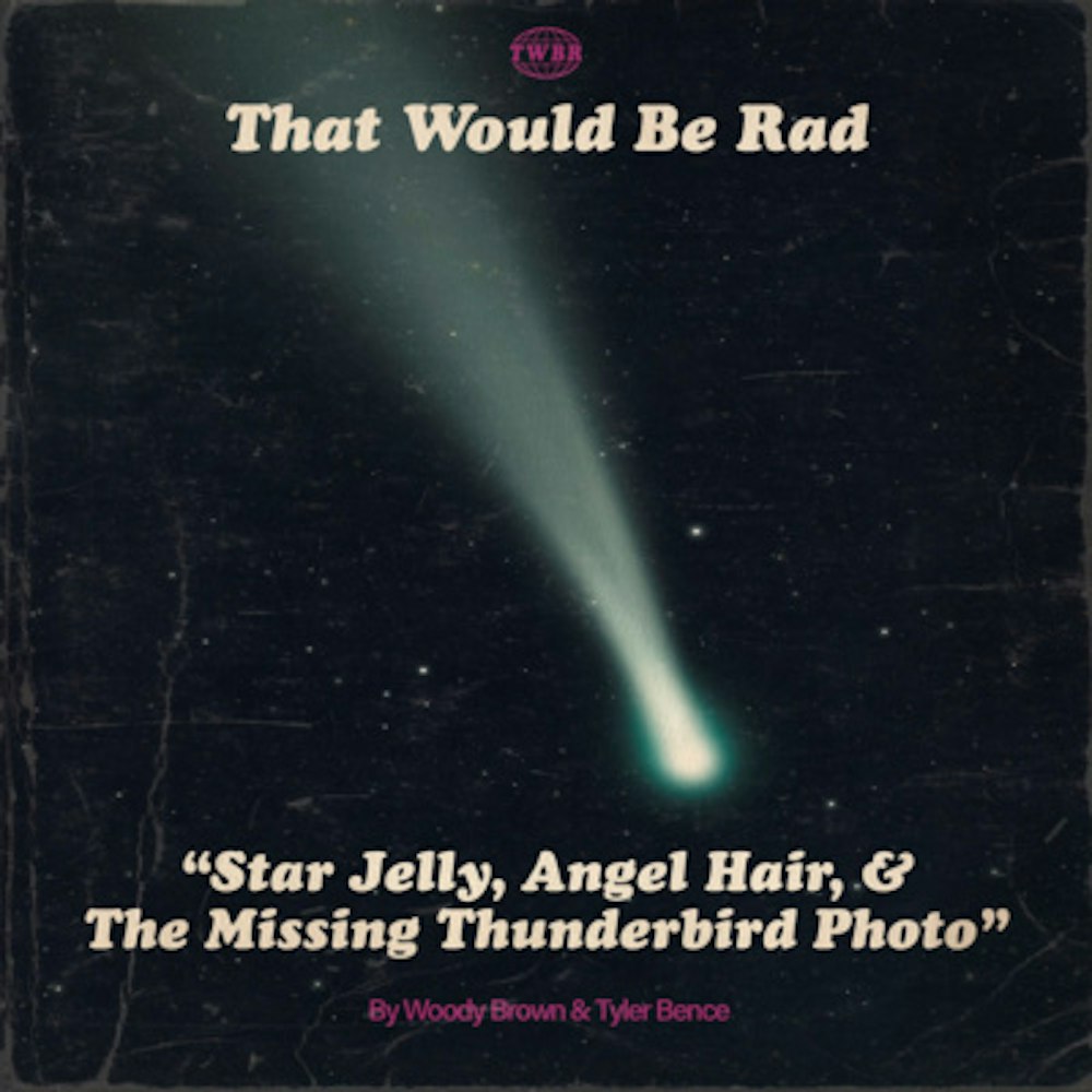 S2 E45: Star Jelly, Angel Hair, & The Missing Thunderbird Photo