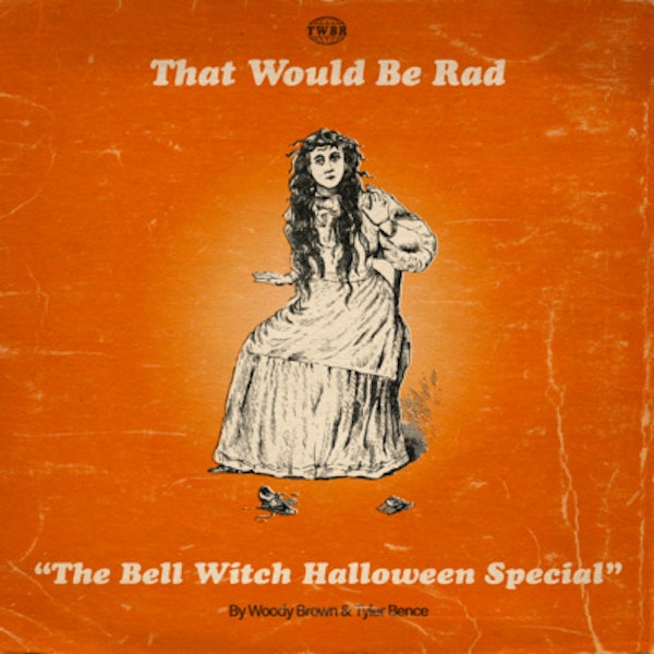 S2 E53: The Bell Witch Halloween Special