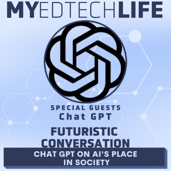 Episode 166: Futuristic Conversation: Chat GPT on AI's Place in Society