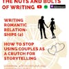 EP 96.25: NaNoWriMo 2021 - Writing Romantic Relationships (3): How to Stop Using Couples as a Crutch