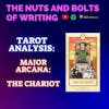 EP 138.5: Tarot Analysis: The Chariot | Major Arcana | Responsibility, Willpower, and Mastery