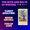 EP 156.5: Tarot Analysis: Five of Cups | Minor Arcana | Disappointment and Pessimism
