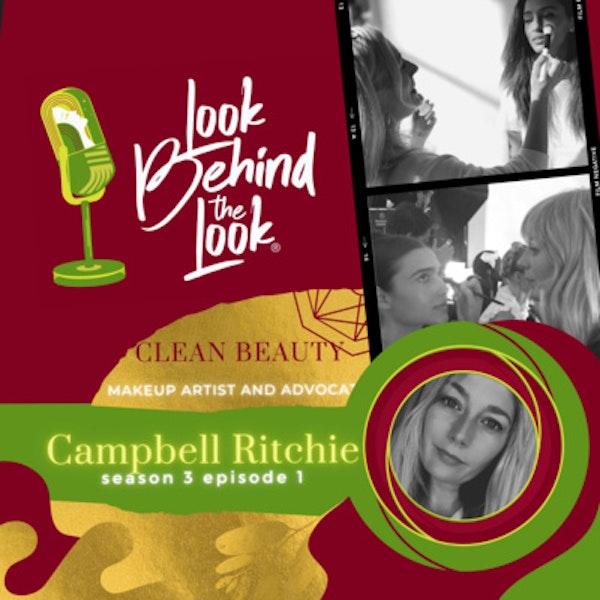 S3 | Ep 1: The Dirt on All Things Clean Beauty with Makeup Artist Campbell Ritchie | Sponsored by Lightbeam