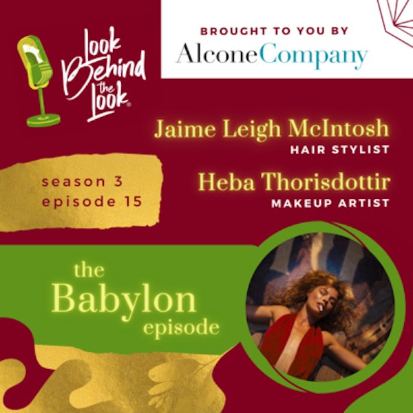 S3 | Ep. 15: Jaime Leigh McIntosh & Heba Thorisdottir Talk All Things BABYLON (watch out for that SNAKE!)