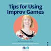 Episode image for S2 20.0 Tips for Using Improv Games