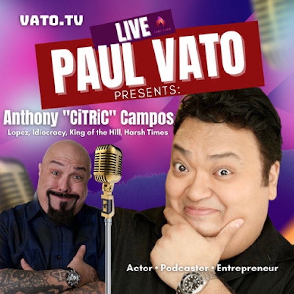 Anthony “Big CiTRic” Campos. Actor, Comedian & Musician from Idiocracy, Silicon Valley & Lopez on TV Land. From Gang Banger To Hollywood & What It's Really Like To Work With George Lopez!