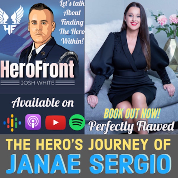 Janae Sergio - From Homeless To Household Name: Embracing The 'Perfectly Flawed' Hero Within - Ep 34