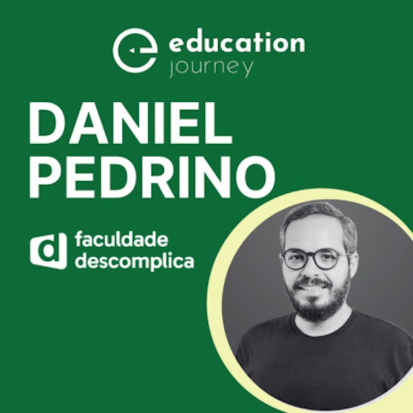 #13 - Daniel Pedrino, Presidente Faculdade Descomplica