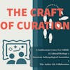 The Craft of Curation