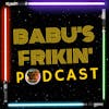 Babu's Frikin Podcast