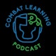 Combat Learning Podcast