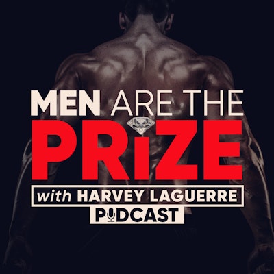 Men Are The P.R.I.Z.E. Podcast
