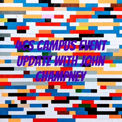 4Cs Campus Event Update with John Champney