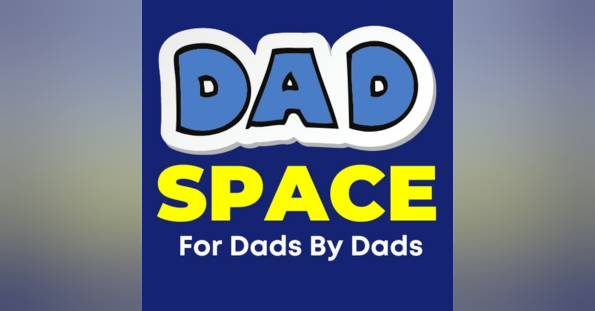 Dad Space Podcast