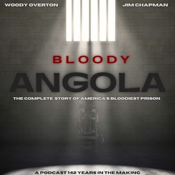 THE WALLS Bloody Angola Episode 1 - A Prison Podcast by Woody Overton and Jim Chapman