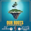 Our Roots: Only the Strongest Roots See the Light